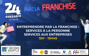 Entreprendre par la franchise : Services à la personne / Services aux entreprises
