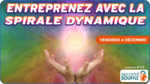 Entreprenez avec la spirale dynamique