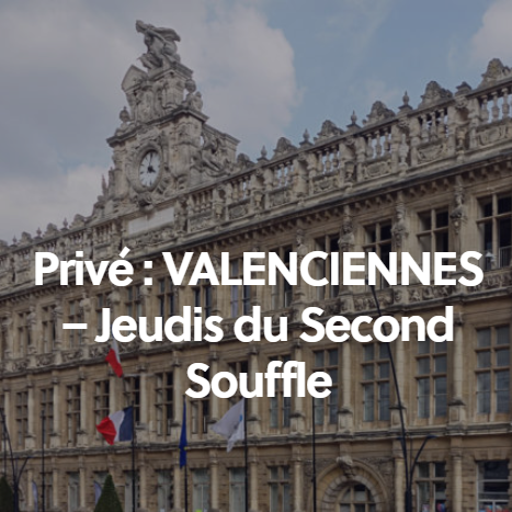 Valenciennes Privé : Valenciennes - Jeudos du Second Souffle